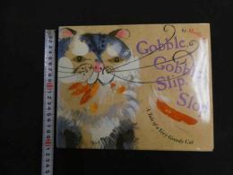 5　2  Gobble,Gobble,Slip,Slop　A Tale of a Very Greedy Cat　Meilo So　Ahver A.Knopt　英文