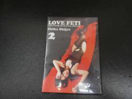 2  コンパクトディスク写真集　LOVE FETI２I LOVE FETISH The Best from CHIKALOG. Chika shijyo　2016.12.29