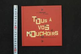 5　5　TOUS A VOS MOUCHOIRS　ERIC LASERRE　「みなさんティシュを用意してください！」