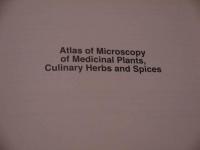 ATLAS　OF　MICROSCOPY　OF　MEDICINAL　PLANTS　CULINARY　HERBS　AND　SPICES　２５７P　