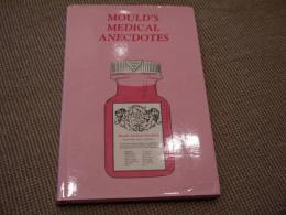 MOULD’S　MEDICAL　ANECDOTES　－Can　be　taken　large　or　small　doses－　１４７P　