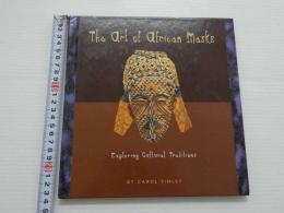 The Art of African Masks Exploring Cultural Traditions 英文　１冊