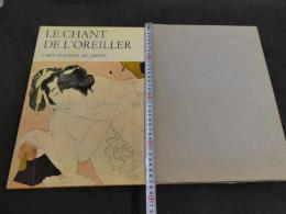 LE CHANT DE L'OREILLER　L'ART D'AIMER AU JAPON　Bibliotheque des Arts
