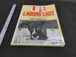 LIFE　LAUGHS LAST