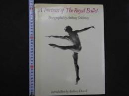 A Portrait of The Royal Ballet　Photographed by Anthony Crickmay　Introduction Anthony Dowell