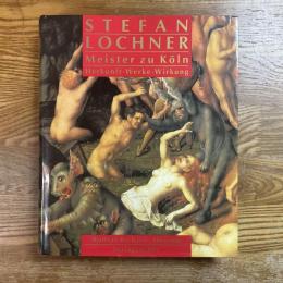 Stefan Lochner   Meister zu Koln   Herkunft・Werke・Wirkung