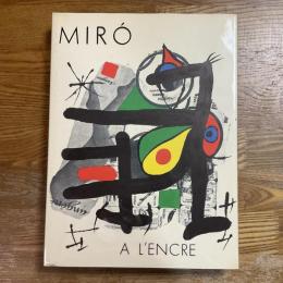 Miro A L'Encre.  Dessin, Gravure sur Cuvier, Lithographie Gravure sur Boris, Livre, Affiche