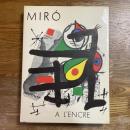 Miro A L'Encre.  Dessin, Gravure sur Cuvier, Lithographie Gravure sur Boris, Livre, Affiche