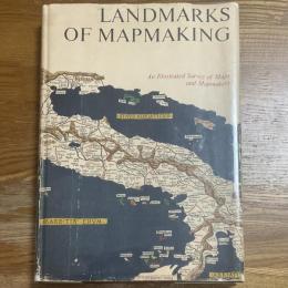 Landmarks of mapmaking : an illustrated survey of maps and mapmakers
