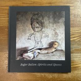 Roger Ballen : Spirits and Spaces