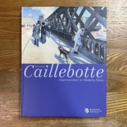 カイユボット展　都市の印象派　Gustave Caillebotte Impressionist in Modern Paris