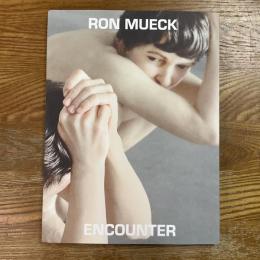 RON MUECK  ENCOUNTER