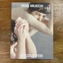 RON MUECK  ENCOUNTER