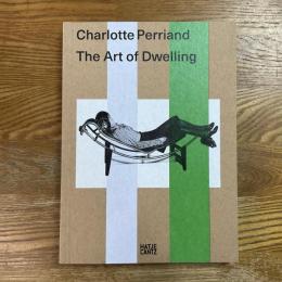 THE ART OF DWELLING   Charlotte Perriand