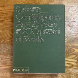 Defining Contemporary Art-25years in 200 pivotal artworks