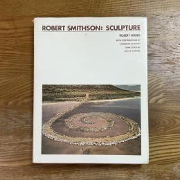 Robert Smithson : Sculpture