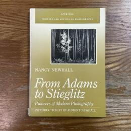 From Adams to Stieglitz   Pioneers of Modern Photography