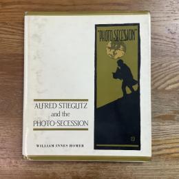 Alfred Stieglitz and the Photo-Secession