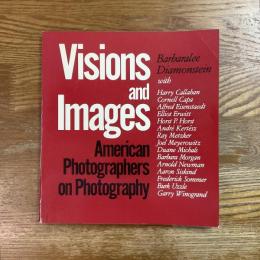 Visions and Images   American Photographers on Photography