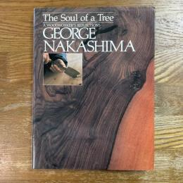 The Soul of a Tress   A Woodworker’s Reflections  George Nakashima