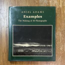 Ansel Adams 　Examples  The Making of 40 Photographs