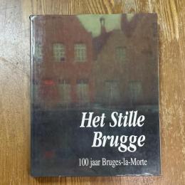 Het Stille Brugge   100 jaar Bruges-la-Morte