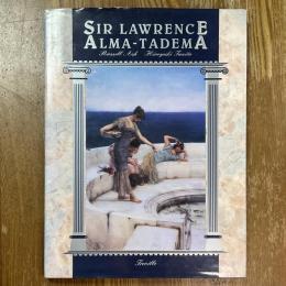 Sir Lawrence Alma-Tadema  サー・ローレンス・アルマ=タデマ