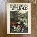 The Fantastic Creatures of Edward Julius Detmold