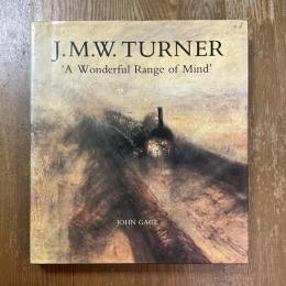 J.M.W. TURNER   A Wonderful Range of Mind
