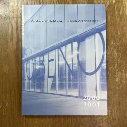 Ceska architektura - Czech Architecture 2000 2001