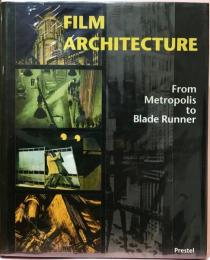 Film Architecture　Set Designs from Metropolis to Blade Runner