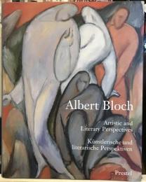 Albert Bloch　Artistic and Literary Perspectives　英文