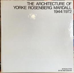 THE ARCHITECTURE OF YORKE ROSENBERG MARDALL 1944/1972