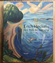 Erich Heckel　Sein Werk der 20er Jahre