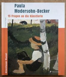 Paula Modersohn-Becker 13 Fragen an die Kunstlerin.