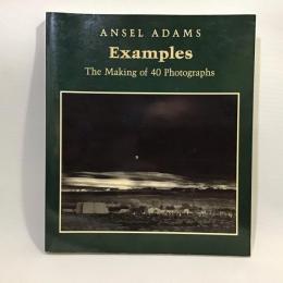 Ansel Adams　Examples　The Making of 40 Photographs