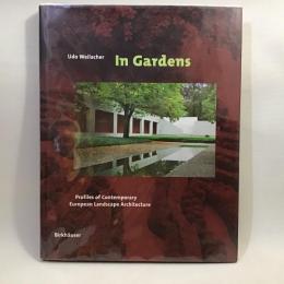 In Gardens　Profiles Of Comtemporary European Landscape Architecture