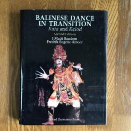 Balinese Dance in Transition　Kaja and Kelod　Second Edition
