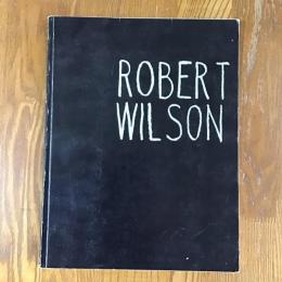 Robert Wilson　from a Theater of Images