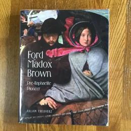 Ford Madox Brown  Pre-Raphaelite Pioneer