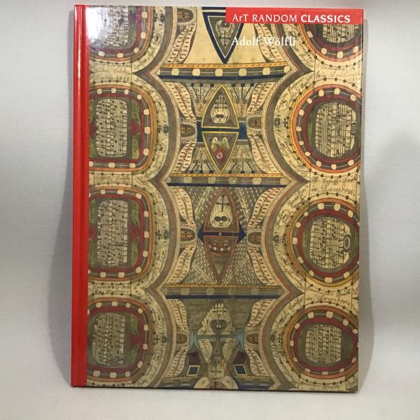 Adolf Wolfli アドルフ・ヴェルフリ ArT RANDOM CLASSICS(小出由紀子編