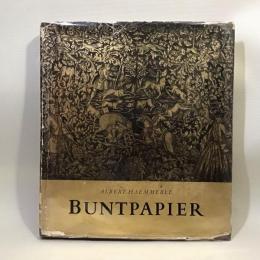 Buntpapier　Herkommen, Geschichte, Techniken, Beziehungen zur Kunst.