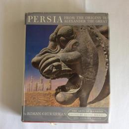Persia　from the origins to Alexander the Great　Arts of mankind