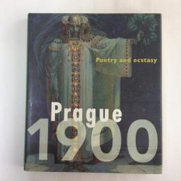 Prague 1900  Poetry and ecstasy