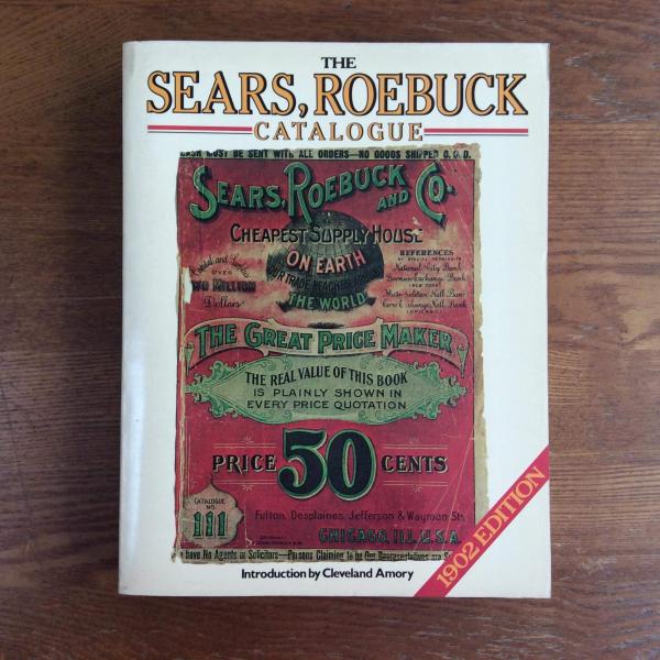 The 1902 edition of the Sears Roebuck catalogue(Introduction by
