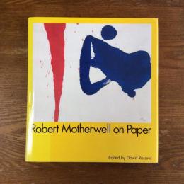Robert Motherwell on paper   drawings, prints, collages