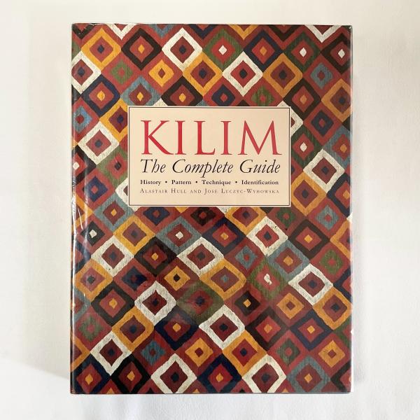 洋書 KILIM The Complete Guide Kilim: the Complete Guide, History, Pattern, Technique