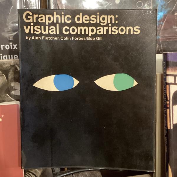アート・デザイン・音楽 Graphic design / visual comparisons Graphic Design: Visual Comparison by Alan Fletcher | Goodreads
