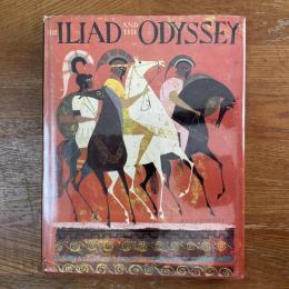 The Iliad and the Odyssey   The heroic story of the Trojan War The fabulous adventures of Odysseus