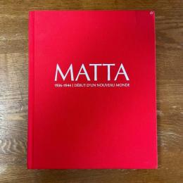 MATTA   1936−1944 Debut D’un Nouveau Monde